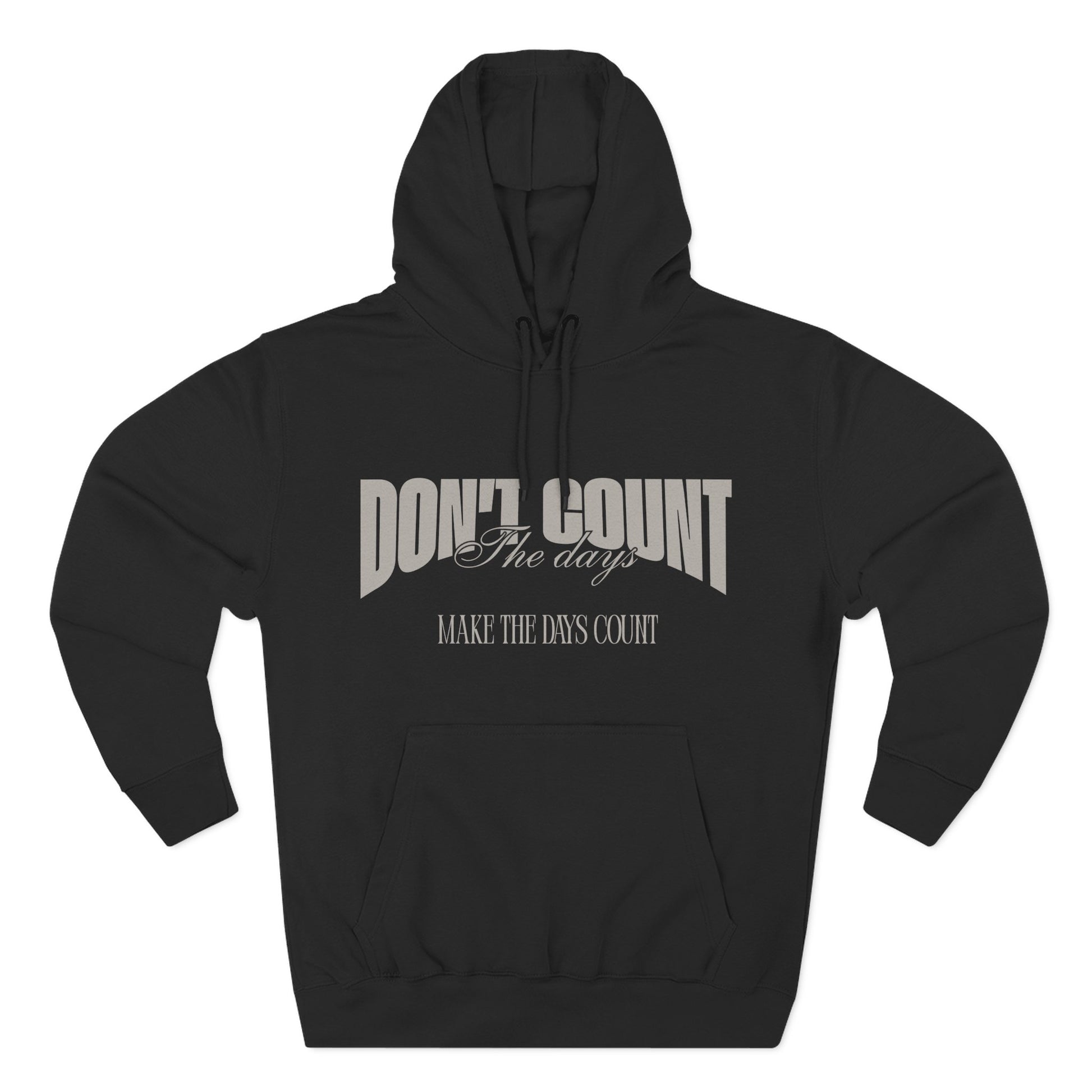 Don't Count The Days Hoodie