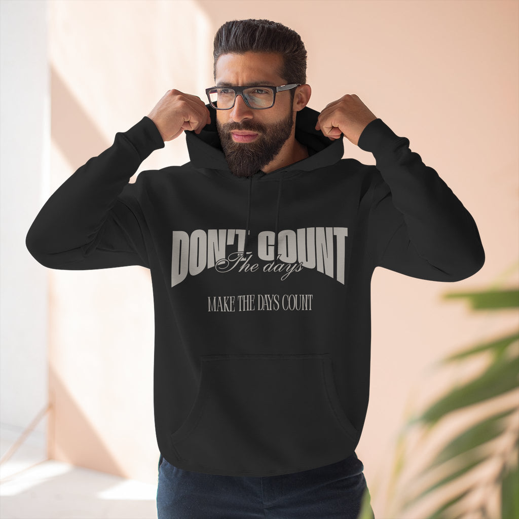Don't Count The Days Hoodie