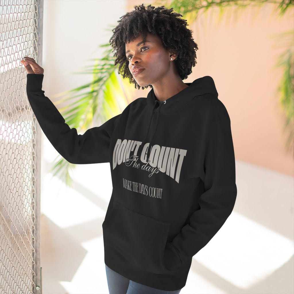 Don't Count The Days Hoodie